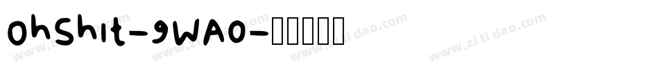 OhShit-9WA0字体转换