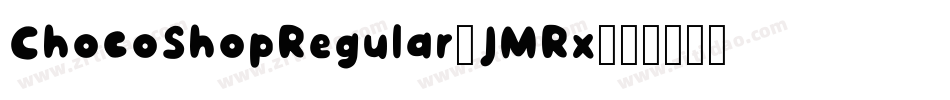 ChocoShopRegular-JMRx字体转换