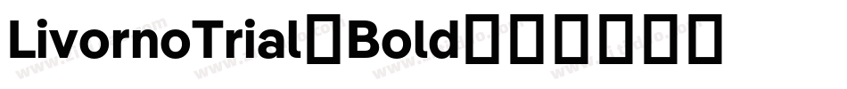 LivornoTrial-Bold字体转换
