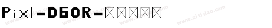Pixl-D6OR字体转换