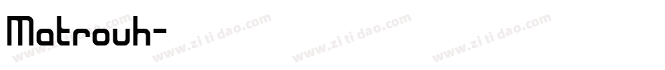 Matrouh字体转换