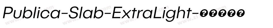 Publica-Slab-ExtraLight字体转换