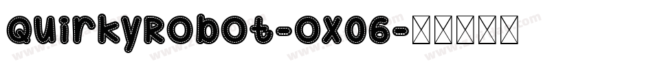 QuirkyRobot-Ox06字体转换
