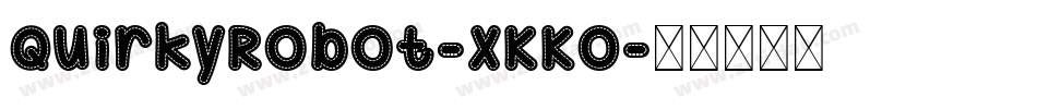 QuirkyRobot-xKKO字体转换