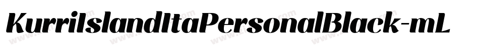 KurriIslandItaPersonalBlack-mLZy9字体转换 KurriIslandItaPersonalBlack-mLZy9字体转换