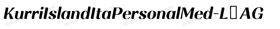 KurriIslandItaPersonalMed-L3AGn字体转换 KurriIslandItaPersonalMed-L3AGn字体转换