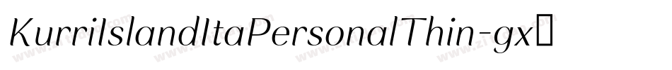 KurriIslandItaPersonalThin-gx2eq字体转换 KurriIslandItaPersonalThin-gx2eq字体转换