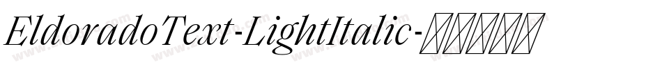 EldoradoText-LightItalic字体转换
