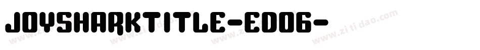 JoySharkTitle-edO6字体转换
