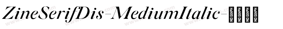 ZineSerifDis-MediumItalic字体转换
