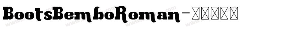 BootsBemboRoman字体转换