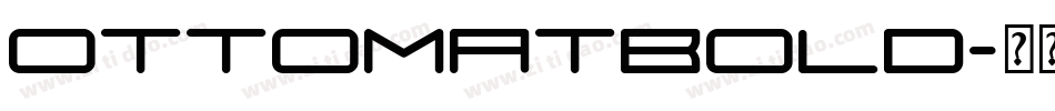OttomatBold字体转换