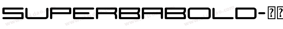 SuperbaBold字体转换