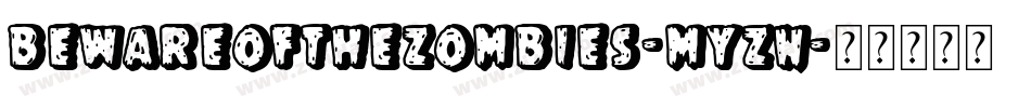 BewareOfTheZombies-Myzn字体转换