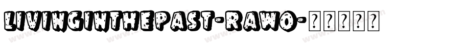 LivingInThePast-rawO字体转换