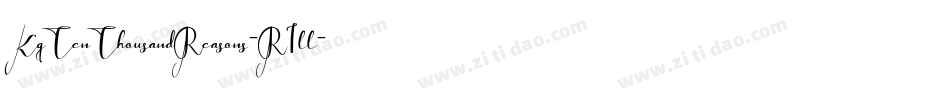 KgTenThousandReasons-R1ll字体转换 KgTenThousandReasons-R1ll字体转换