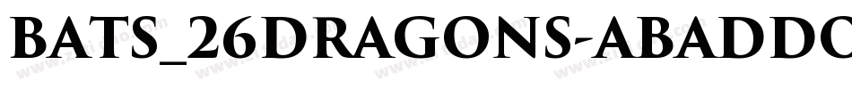 BATS_26DRAGONS-ABADDON字体转换