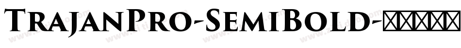 TrajanPro-SemiBold字体转换