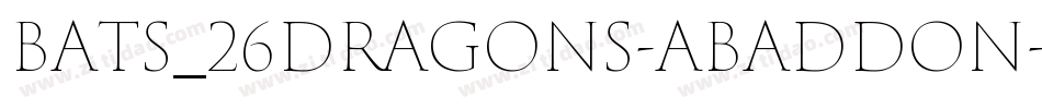 BATS_26DRAGONS-ABADDON字体转换