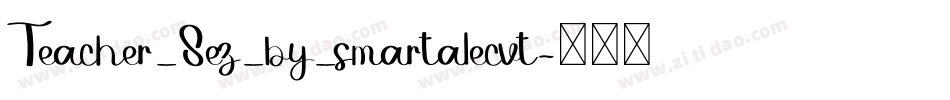 Teacher_Sez_by_smartalecvt字体转换