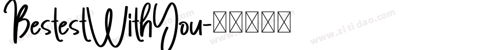 BestestWithYou字体转换
