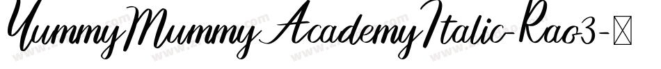 YummyMummyAcademyItalic-Rao3字体转换