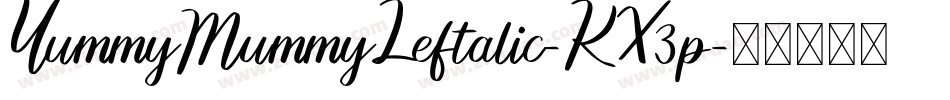 YummyMummyLeftalic-KX3p字体转换