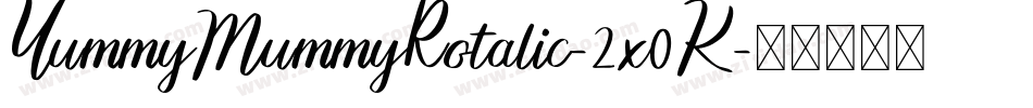 YummyMummyRotalic-2x0K字体转换