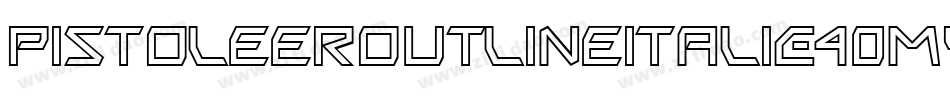 PistoleerOutlineItalic-40MY字体转换