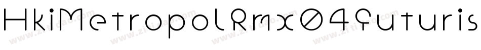HkiMetropolRmx04Futuristic-1nGj字体转换