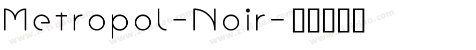 Metropol-Noir字体转换