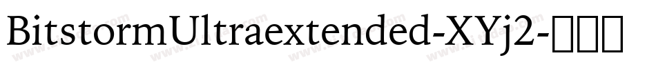BitstormUltraextended-XYj2字体转换