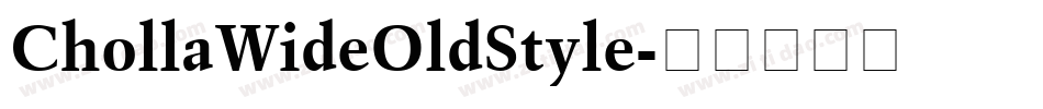 ChollaWideOldStyle字体转换