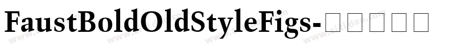 FaustBoldOldStyleFigs字体转换