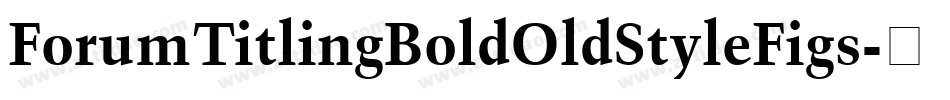 ForumTitlingBoldOldStyleFigs字体转换