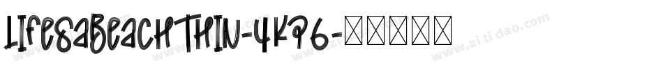 LifesABeachThin-4Kp6字体转换