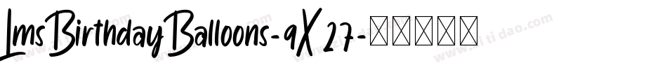 LmsBirthdayBalloons-9X27字体转换