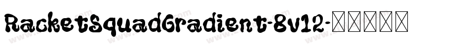 RacketSquadGradient-8v12字体转换