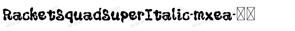 RacketSquadSuperItalic-mxea字体转换