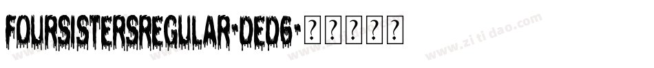 FourSistersRegular-ded6字体转换
