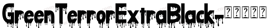 GreenTerrorExtraBlack字体转换