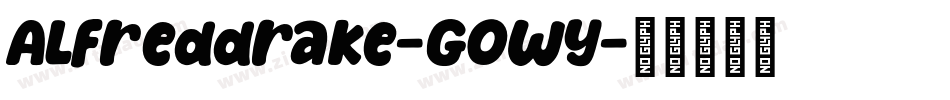 Alfreddrake-GOWy字体转换 Alfreddrake-GOWy字体转换