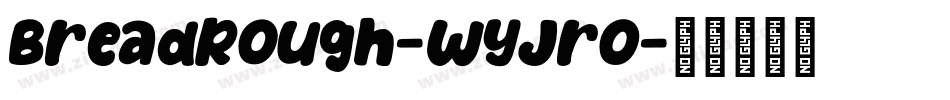 BreadRough-WyJrO字体转换