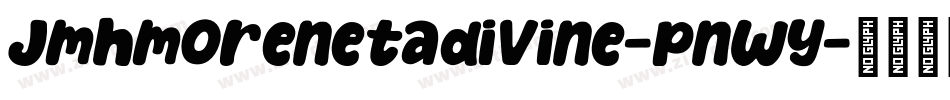 Jmhmorenetadivine-pnWy字体转换