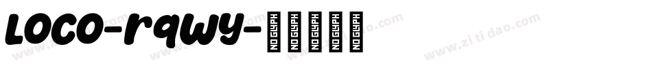 Loco-rqWy字体转换 Loco-rqWy字体转换