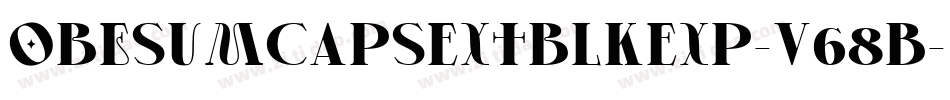 ObesumCapsExtblkExp-V68B字体转换 ObesumCapsExtblkExp-V68B字体转换