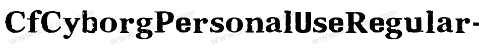 CfCyborgPersonalUseRegular-eLEl字体转换