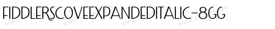 FiddlersCoveExpandedItalic-8GGD字体转换