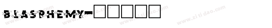 blasphemy字体转换