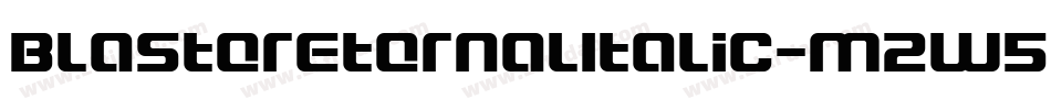 BlasterEternalItalic-m2W5字体转换